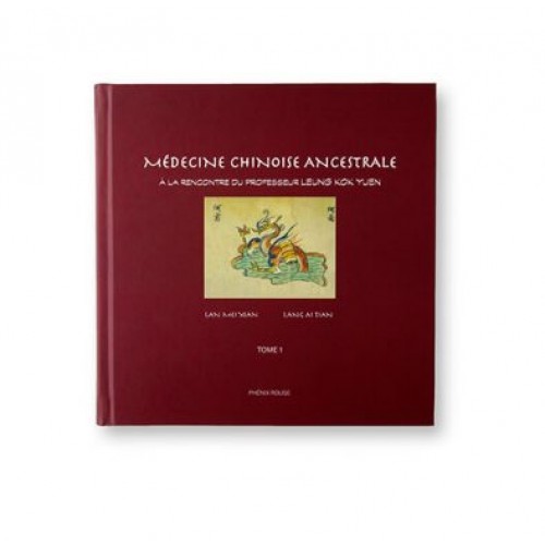 Médecine Chinoise Ancestrale - Tome 1