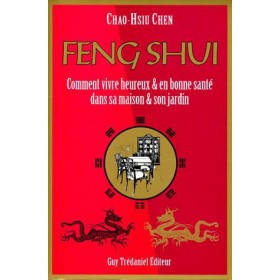 Feng shui: comment vivre heureux et en bonne santé
