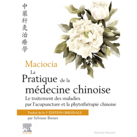 La pratique de la médecine chinoise - 3ème édition