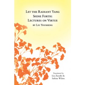 Let the Radiant Yang Shine Forth: Lectures on...