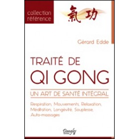 Traité de Qi Gong - Un art de santé intégral